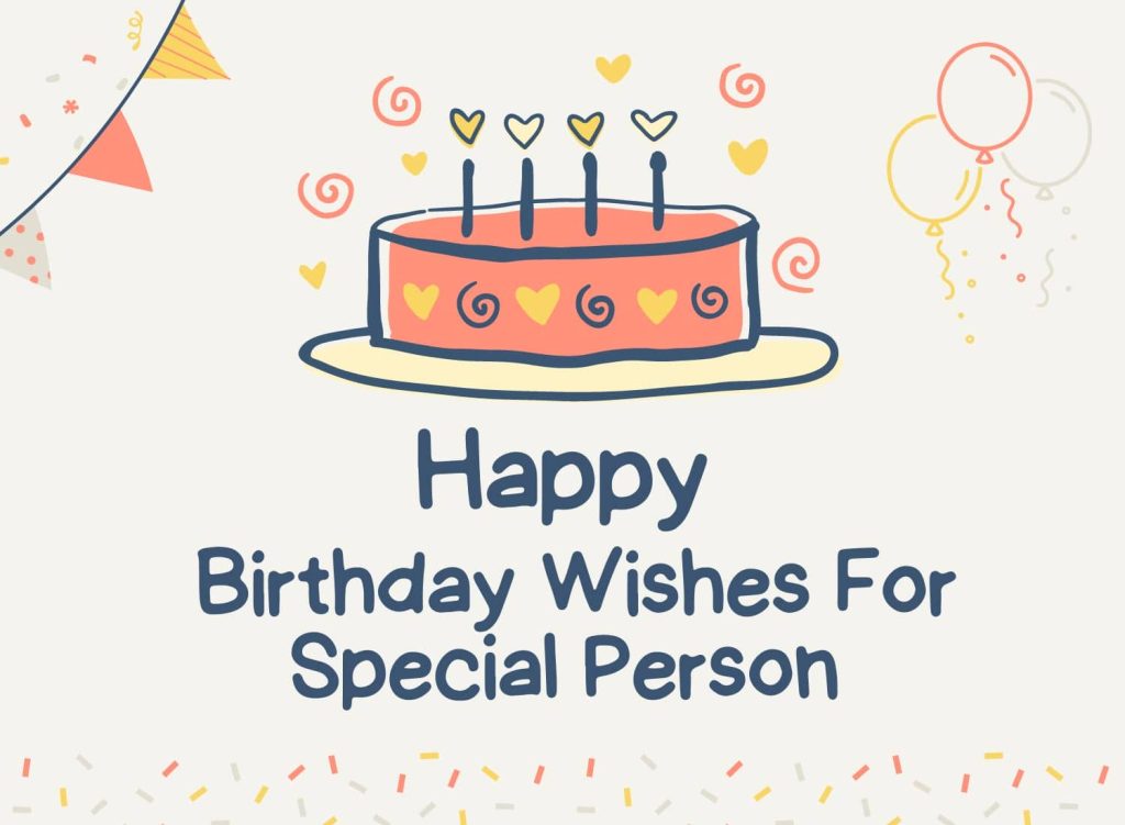 Birthday Wishes For Special Person in 2023