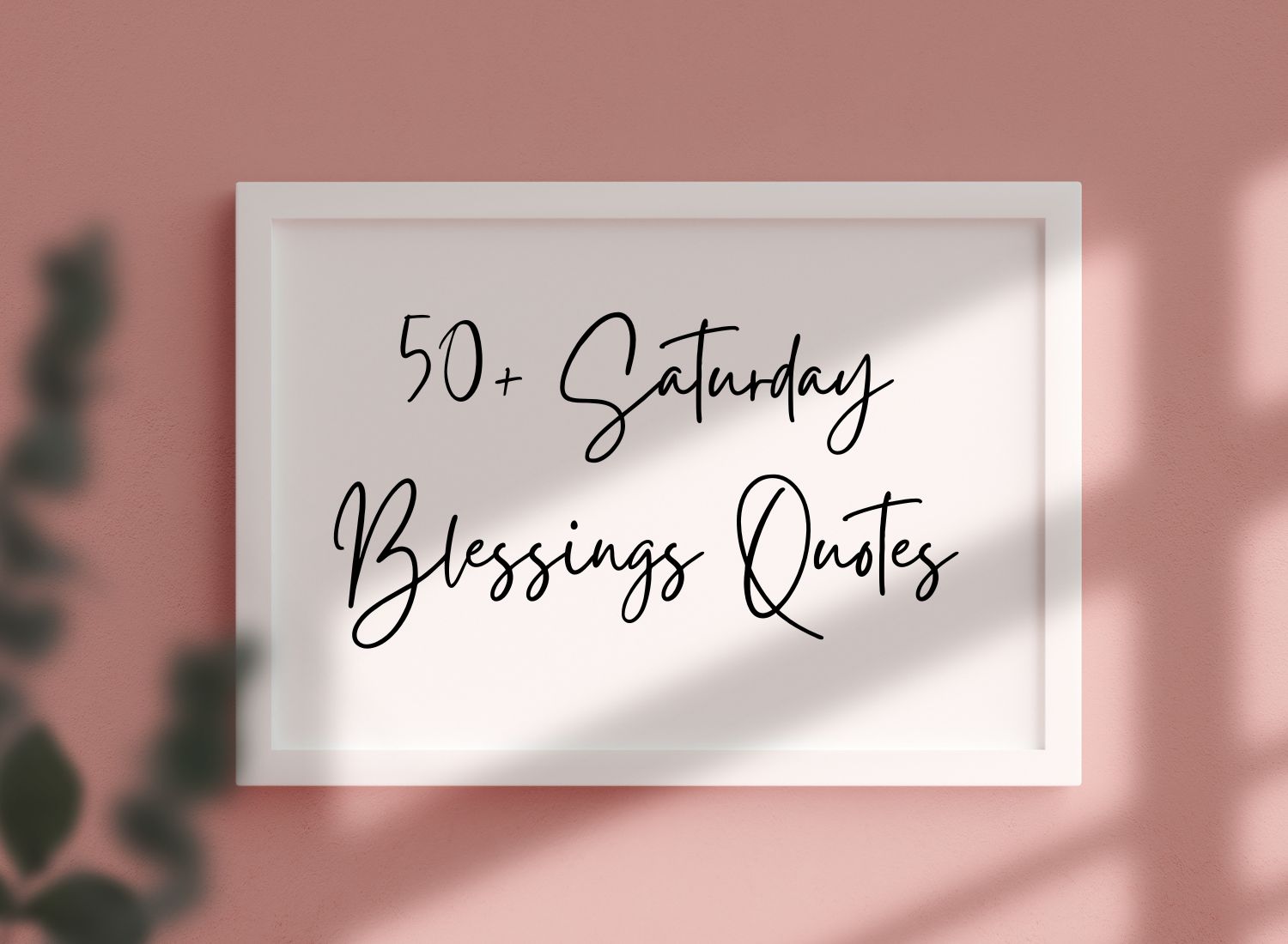 50+ Saturday Blessings Quotes