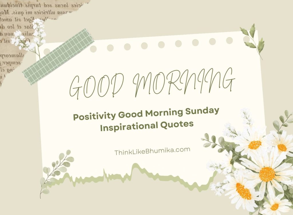 Positivity Good Morning Sunday Inspirational Quotes